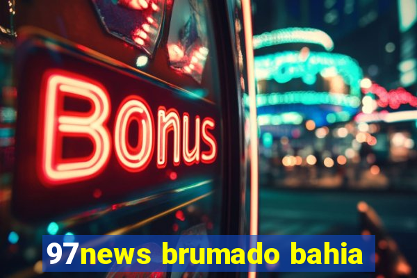 97news brumado bahia